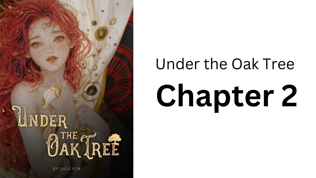 Under the Oak Tree Chapter 2